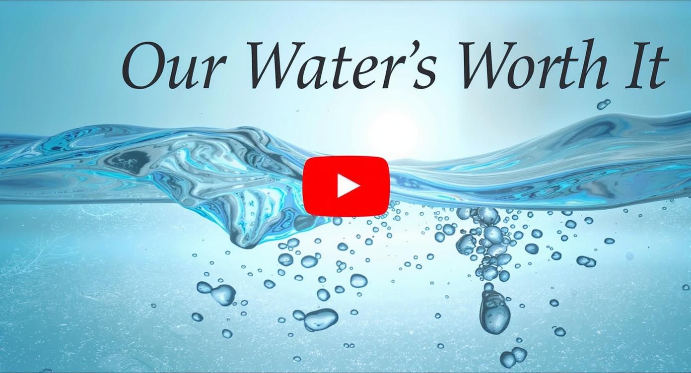 Our Water's Worth It