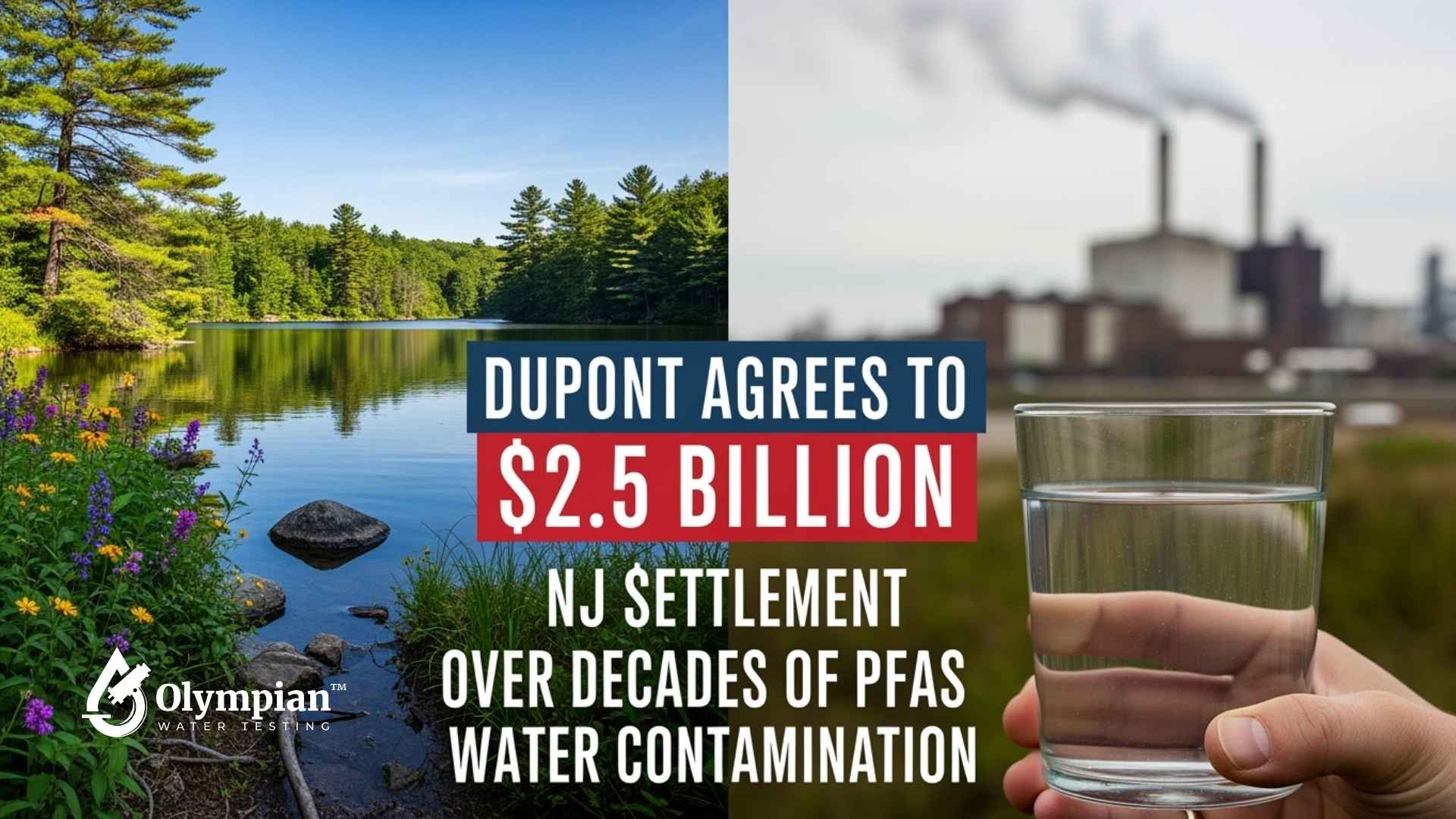 DuPont Agrees to $2.5 Billion NJ Settlement Over Decades of PFAS Water Contamination